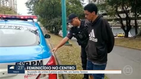 Pm Prende Acusado De Matar Ex Mulher Com Pelo Menos 16 Tiros Rj1 G1