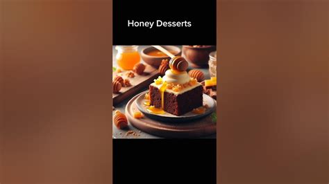 Indulge Your Sweet Tooth Irresistible Honey Desserts Recipes You Must Try 🍰🍯 Youtube