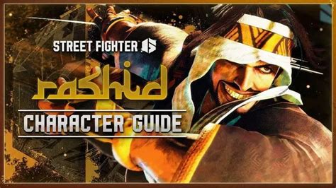 Descubra O Guia De Personagem De Rashid Em Street Fighter 6 Revelado