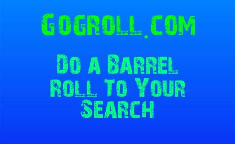 Do a Barrel Roll 10 times - Google do a barrel roll ten times - Gogroll