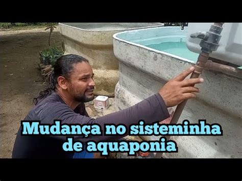 mudanças no sisteminha de aquaponia YouTube