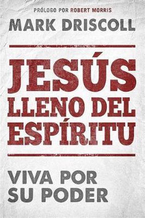 Jes S Lleno Del Esp Ritu Spirit Filled Jesus Mark Driscoll