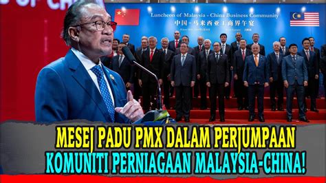 MESEJ PADU PMX DALAM PERJUMPAAN ANTARA KOMUNITI PERNIAGAAN MALAYSIA