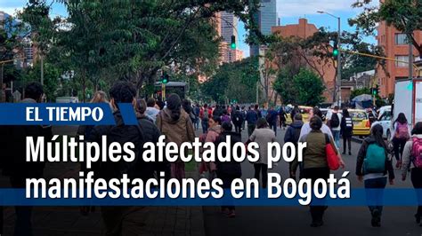 Informe Especial M Ltiples Afectados Por Manifestaciones En Bogot