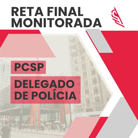 Reta Final Monitorada PCSP Delegado de Polícia Prof Eduardo