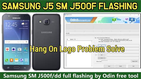 Samsung J5 Hang On Logo Sm J500f Flashing How To Flash Sm J500f Youtube