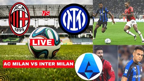 Ac Milan Vs Inter Live Stream Italian Serie A League Football Match