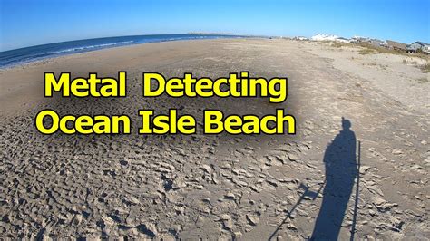 Metal Detecting Ocean Isle Beach YouTube