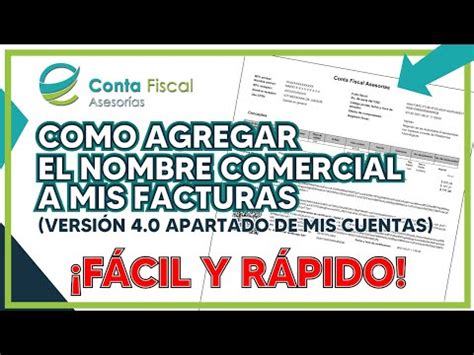 COMO AGREGAR EL MOMBRE COMERCIAL A MIS FACTURAS VERSIÓN 4 0 FÁCIL Y