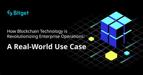 How Blockchain Technology Is Revolutionizing Enterprise Operations A