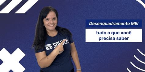 Desenquadramento MEI tudo o que você precisa saber para fazer a