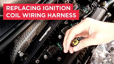 Replacing Ignition Coil Wiring Harness For Kia Cerato Forte 2014 2019