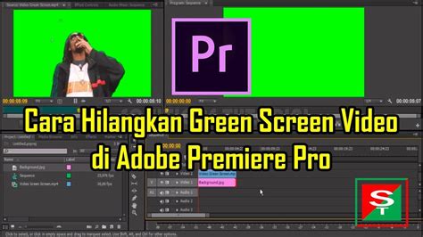 Cara Hilangkan Green Screen Video Di Adobe Premiere Pro Youtube