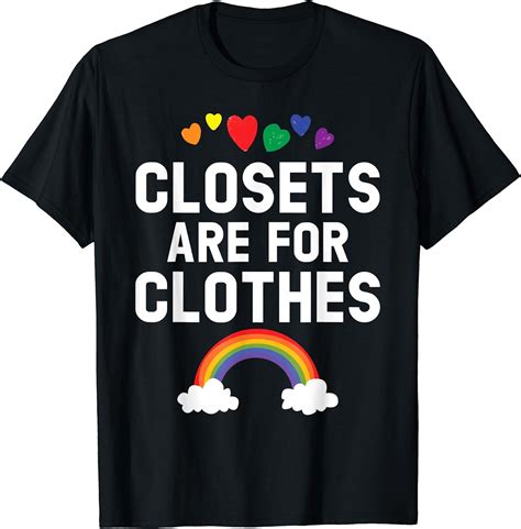 Closets Are For Clothes Rainbow Pride Month Lgbtq Gay Pride T Shirt Walmart