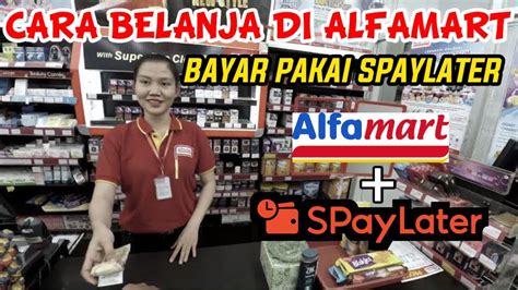 CARA BELANJA DI ALFAMART BAYAR PAKAI SPAYLATER SHOPEEPAY LATER YouTube