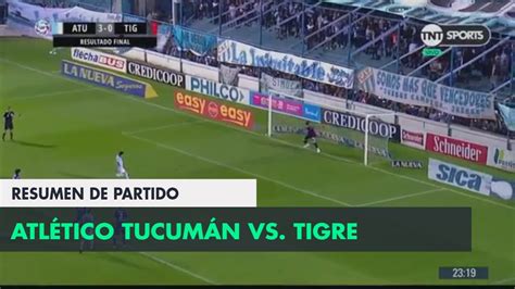 Resumen De Atl Tico Tucum N Vs Tigre Fecha Superliga