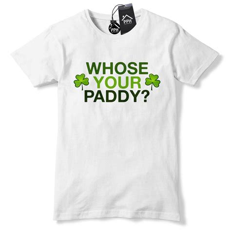 Whose Your Paddy Funny Ireland Gift Tshirt St Patricks Day T Shirt