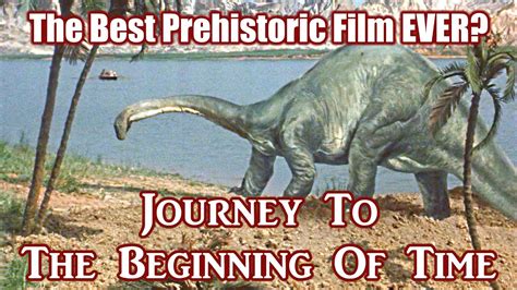 The Best Prehistoric Film Ever JOURNEY TO THE BEGINNING OF TIME YouTube