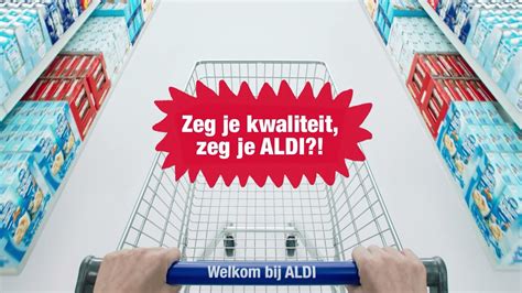 ALDI Zeg Je Kwaliteit Zeg Je ALDI Natuurlijk Wel YouTube