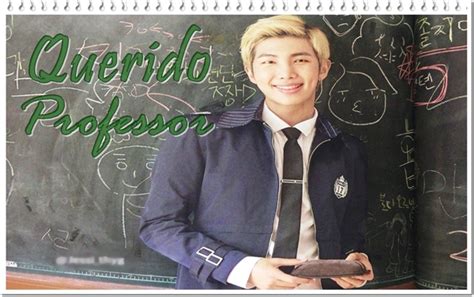 História Querido Professor Imagine Namjoon Hot BônusFinal Feliz História escrita por
