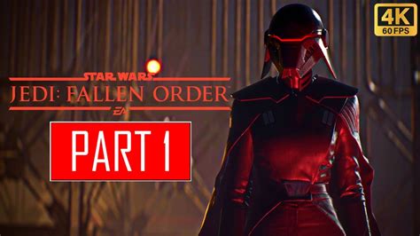 Star Wars Jedi Fallen Order Gameplay Walkthrough Part 1 [4k 60fps] No Commentary Youtube