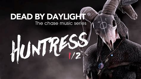 The Huntress Chase Music 1 2 Lullaby Dead By Daylight Chase Music