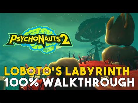 Psychonauts 2 Loboto S Labyrinth 100 Walkthrough All Collectible