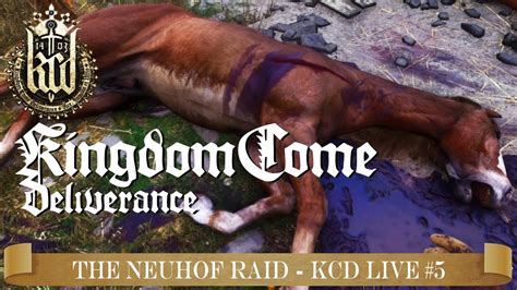 The Neuhof Raid Kingdom Come Deliverance Live Mon Wed Fri Cet