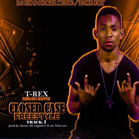 Stream T Rex Fabulous Rapperclosed Case Freestyletrack 1 By S Beatz