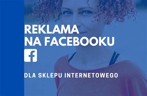 Reklama Na Facebooku Dla Sklepu Internetowego