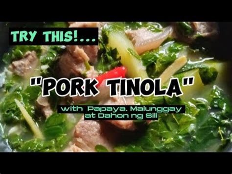 Pork Tinola Kung Di Ka Mahilig Sa Chicken Ganito Ang Gawin Mo Luto