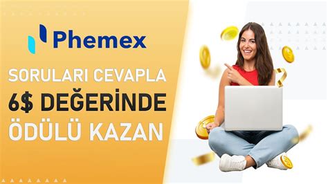 PHEMEX BORSASI ÖĞREN KAZAN ETKİNLİĞİ 6 ÖDÜL KAZANMA Learn Earn