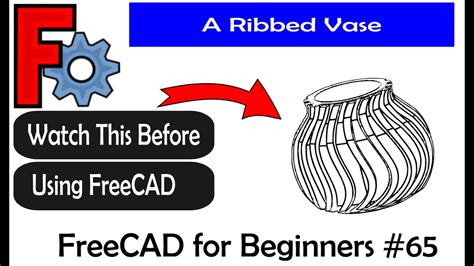 Freecad For Beginners Cool Tricks For Making A Ribbed Vase Cad