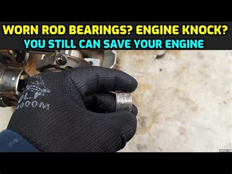 Connecting Rod Bearing Noise Spun Bearings How Does Rod Knock Sound