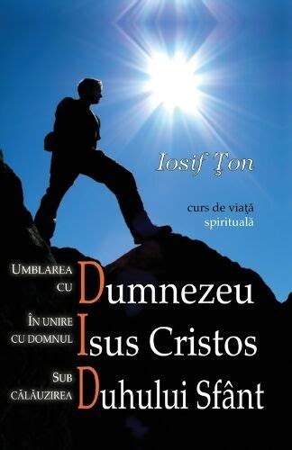 Umblarea Cu Dumnezeu In Unire Cu Domnul Isus Cristos Sub Calauzirea