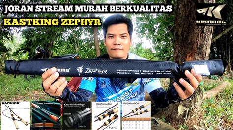 Unboxing Joran Kastking Zephyr Joran Stream Terbaik Murah Dan