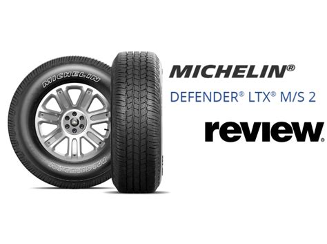 Michelin Defender Ltx Ms 2 Review First Look Top Tire Review