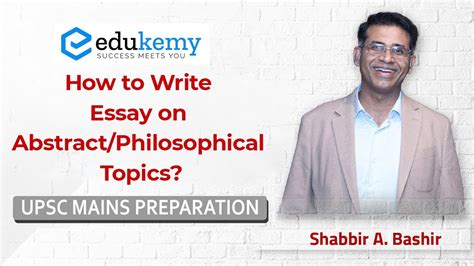 How To Write Essay On Abstract Philosophical Topics UPSC CSE Essay