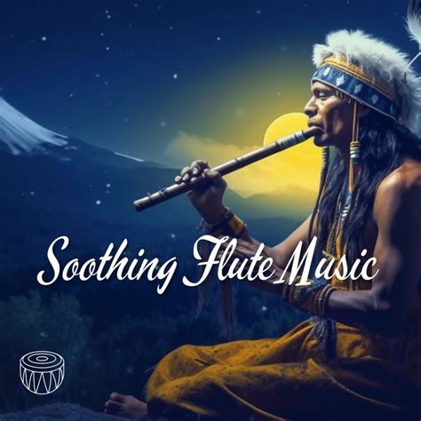 Soothing Flute Music Native American Melodies For Ultimate Relaxation