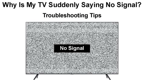 Why Is My Tv Suddenly Saying No Signal Troubleshooting Tips