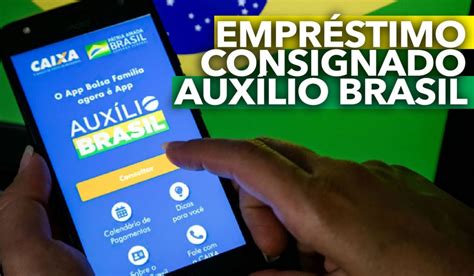 Empréstimo Consignado Auxílio Brasil Benefícios E Requisitos Para