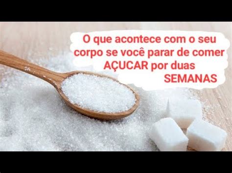 Como Fica O Nosso Corpo Duas Semanas Sem A Ucar Curiosidades