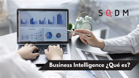 Business Intelligence ¿qué Es Y Cuáles Son Sus Aplicaciones