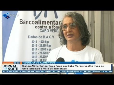 Banco Alimentar Contra A Fome Em Cabo Verde Recolhe Mais De Uma