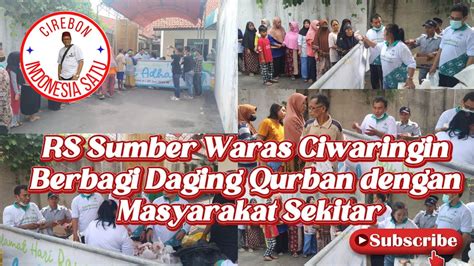 Idul Adha 1444 H RS Sumber Waras Ciwaringin Berbagi Daging Qurban