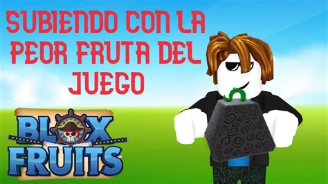 Subiendo A Nivel 80 Con La Peor Fruta En Blox Fruits La Busqueda Del