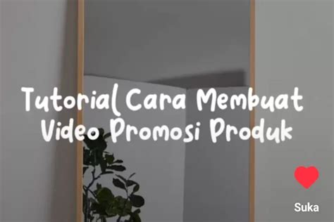 Tutorial Cara Membuat Video Promosi Produk Dengan Aplikasi Capcut