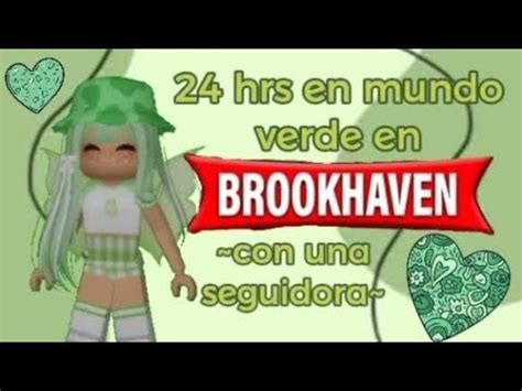 Hrs En Un Mundo Verde En Brookhaven Con Una Seguidora Gaby