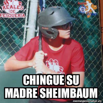 Meme Personalizado Chingue Su Madre Sheimbaum