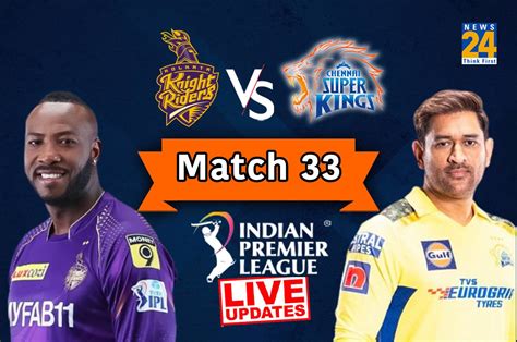 Ipl 2023 Kkr Vs Csk Live Update यहां देखें पल पल की अपडेट